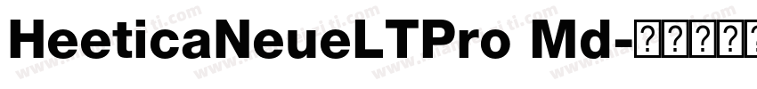 HeeticaNeueLTPro Md字体转换